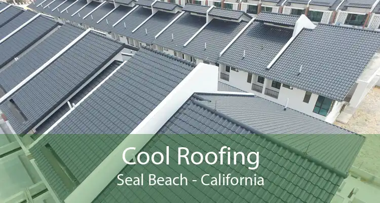 Cool Roofing Seal Beach - California