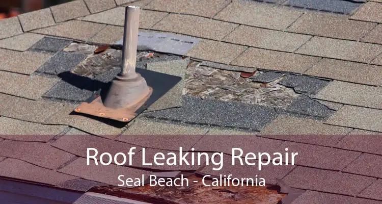 Roof Leaking Repair Seal Beach - California