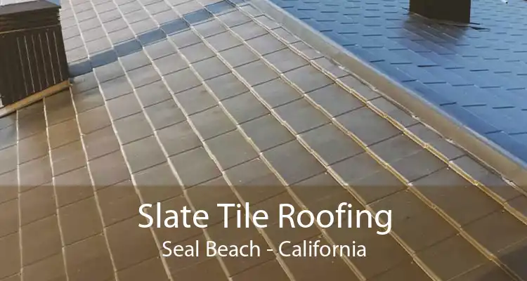 Slate Tile Roofing Seal Beach - California